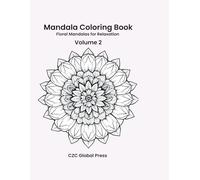 Mandala Coloring Book - Volume 2: Floral Mandalas for Relaxation