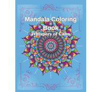 Mandala coloring book: Whispers of calm