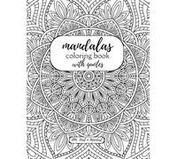Mandala Coloring Book with Inspirational Quotes: A Stress-Relieving Adult Coloring Book with Beautiful Mandalas and Motivational Sayings for Relaxation & Mindfulness