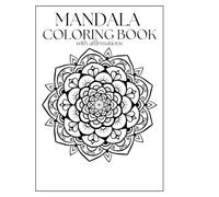 MANDALA Coloring Books with Affirmations: Manifest Through Art