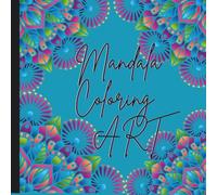 Mandala Coloring Designs for Adults - for Creativity, Stress Relief and Relaxation: Unwind and focus on creating art with a variety of mandala designs