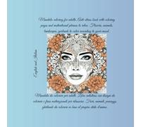 Mandala coloring for adults. Anti-stress book with coloring pages and motivational phrases to relax. Flowers, animals, landscapes, garlands to color according to your mood.: Coloring book for adults.
