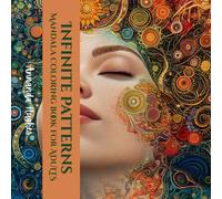 Mandala Coloring For Adults : Infinite Patterns: Endless Beauty
