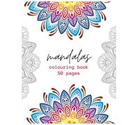 MANDALA COLOURING BOOK: 50 Relaxing Designs for Mindfulness & Stress Relief