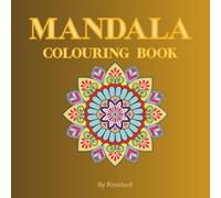 MANDALA COLOURING BOOK: 50 Stress-Free Relaxing Patterns, Perfect For Adults & Teens