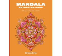 Mandala Colouring Book: 52 Designs for Creativity and Calm