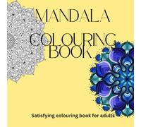 Mandala colouring book: A Creative Journey of Relaxation and Mindfulness