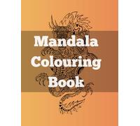 Mandala Colouring Book : A Journey of Relaxation and Creativity: Relax, Unwind, and Express Your Creativity with Stunning Mandala Creature Designs