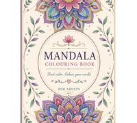MANDALA COLOURING BOOK: Find calm, Colour your world