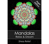 Mandala colouring book for adults - Relax & Dream Night Edition with beautiful Mandalas for Stress relief + BONUS 60 free Mandala colouring pages (PDF to print)