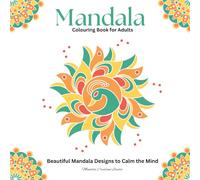 Mandala Colouring Book for Adults: Relaxing and Stress-Relieving Mandala Designs for Mindfulness
