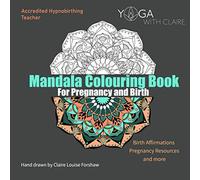 Mandala Colouring Book: For Pregnancy and Birth