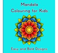 Mandala Colouring for Kids: 50 Bold and Easy Designs | Bold Outlines Perfect for Young Artists | Single-sided Pages