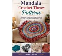 Mandala Crochet Throw Patterns: Essential Textured Afghan Designs for Cozy Every Room with Stitch Tips