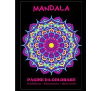 MANDALA DA COLORARE: Mindfulness-Rilassamento-Meditazione