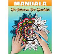 Mandala Da Colorare Per Bambini: 46 Mandalas Libro Da Colorare Per Bambini: 46 Disegni e Motivi Rilassanti Contro Lo Stress, Serie di Libri da Colorare per Bambini