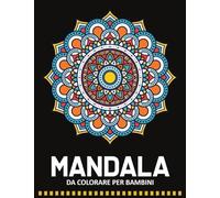 Mandala da Colorare per Bambini: 55 Pagine da Colorare di Mandala - Libri da Colorare e Dipingere - Mandala Libro da Colorare Bambini - Mandala Libri Bambini | Mandala Bambini