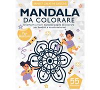 Mandala da Colorare per Bambini: 55 Pagine da Colorare di Mandala - Mandala Libro da Colorare Bambini - Libri da Colorare e Dipingere - Mandala Libri Bambini | Mandala Bambini