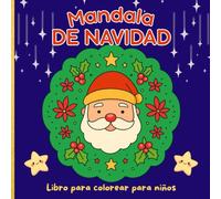Mandala de Navidad Libro para colorear para niños: Dibujos Fáciles y Divertidos para Colorear - Actividades Creativas con Gnomos, Renos y Casitas Navideñas