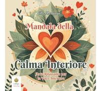 Mandala della Calma Interiore: Arte Rilassante per la Pace Interiore (Italian Edition)