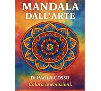 MANDALA DELL'ARTE: COLORA LE EMOZIONI