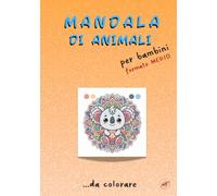 MANDALA DI ANIMALI per bambini....da colorare (formato medio): Il libro in Formato Medio,contiene più di 60 immagini divertenti con soggetti di ... spesso...per stimolare i piccoli artisti.