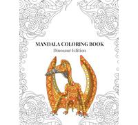 Mandala Dinosaur Coloring Book: Fun and relaxing coloring book with lots of dinosaurs