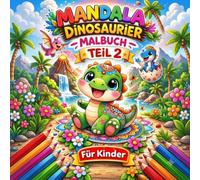 Mandala Dinosaurier Malbuch - Teil 2: 70 niedlische Ausmalbilder für Kinder ab 4