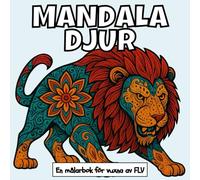 MANDALA DJUR: En målarbok för vuxna: terapeutisk, avkopplande, stressreducerande och ångestlindrande - idealisk för medveten närvaro, kreativitet och ... och högkvalitativa illustrationer av FLV