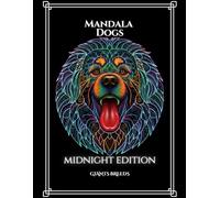 Mandala Dogs - Midnight Edition - Giants Breeds: Mandalas Coloring Book Black Pages