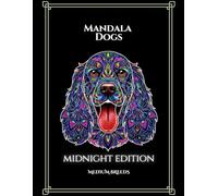 Mandala Dogs - Midnight Edition - Medium Breeds: Black Background Coloring Book for Adults Stress Relief and Relaxation with Neon Markers & Gel Pens