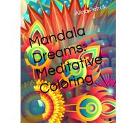 Mandala Dreams: Meditative Coloring