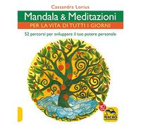 Mandala e meditazioni per la vita di tutti i giorni. 52 percorsi per sviluppare il tuo potere personale