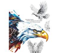 Mandala Eagles: Majestic Designs for Relaxation and Creative Escape