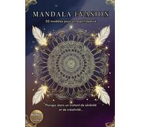 MANDALA EVASION: 30 modèles pour un esprit apaisé