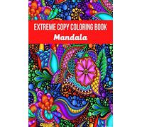 Mandala Extreme Copy Coloring Book: Stress Relieving Mandala Designs for Adults | Relaxation, Meditation and Happiness Coloring Pages