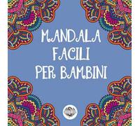 Mandala facili per bambini. Ediz. illustrata. Vol. 1