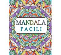 Mandala Facili per Ragazzi e Adulti: Libro da Colorare Grande per Principianti