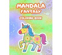 MANDALA FANTASY COLORING BOOK, libro da colorare unicorni, sirene, fate, draghi, per bambini 2 6 anni, primo album da colorare, creature fantastiche e ... Con pagine protettive e curiosità istruttive