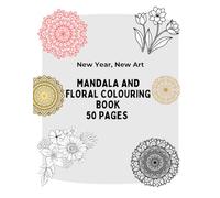 Mandala & Floral Coloring Book for Adults: 50 Beautiful Mandalas and Flower Designs for Stress Relief, Mindfulness, and Relaxation