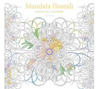 Mandala floreali. Disegni da colorare. Ediz. illustrata