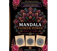 Mandala Flower Power: Relax & Color