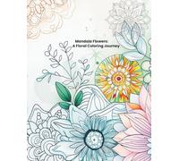 Mandala Flowers: A Floral Coloring Journey