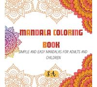 Mandala flowers: simple and easy coloring book for kids and adults