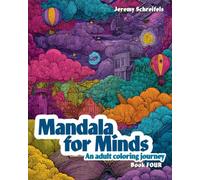 Mandala for Minds - Book FOUR: An Adult Coloring Journey