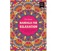 Mandala For Relaxation: 160 Exquisite Mandala Patterns For Adults: Artistic Designs for Mindful Calm and Serenity