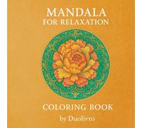 Mandala For Relaxation: Coloring Book: Mandalas for relaxation coloring book