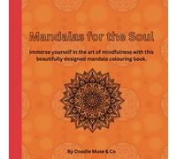 Mandala for the Soul: A Colouring Activity Book: Colour. Relax. Rejuvenate