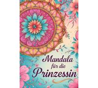 Mandala für die Prinzessin: Kreativer Malspaß