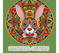 MANDALA FÜR OSTERN. Malbuch für Kinder und Erwachsene: wunderschöne, verschiedene Ostermotive zum Abschalten, Stressabbau, Entspannung oder einfach ... zur Bewältigung und Umgang mit Depressionen